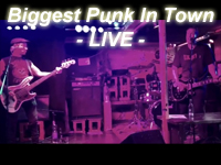 Biggest Punk In Town - LIVE -